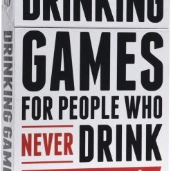 Drunk Stoned Or Stupid Drinking Games For People Who Never Drink (Except When They Do)